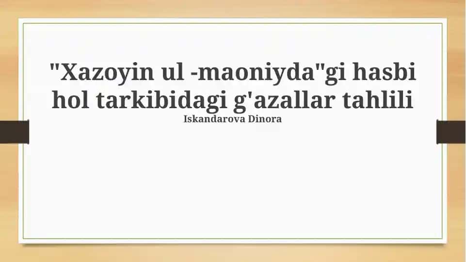“Xazoyin ul-Maoniyda”gi Hasbiy Hol G‘azallarining Tahlili