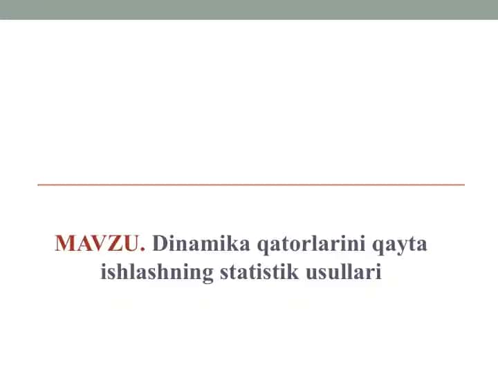 Dinamika qatorlarini qayta ishlashning statistik usullari