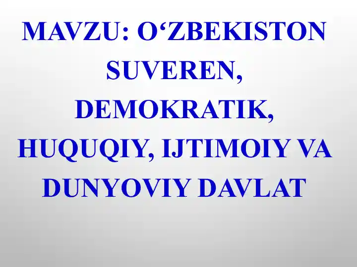 Oʻzbekiston suveren, demokratik, huquqiy, ijtimoiy va dunyoviy davlat