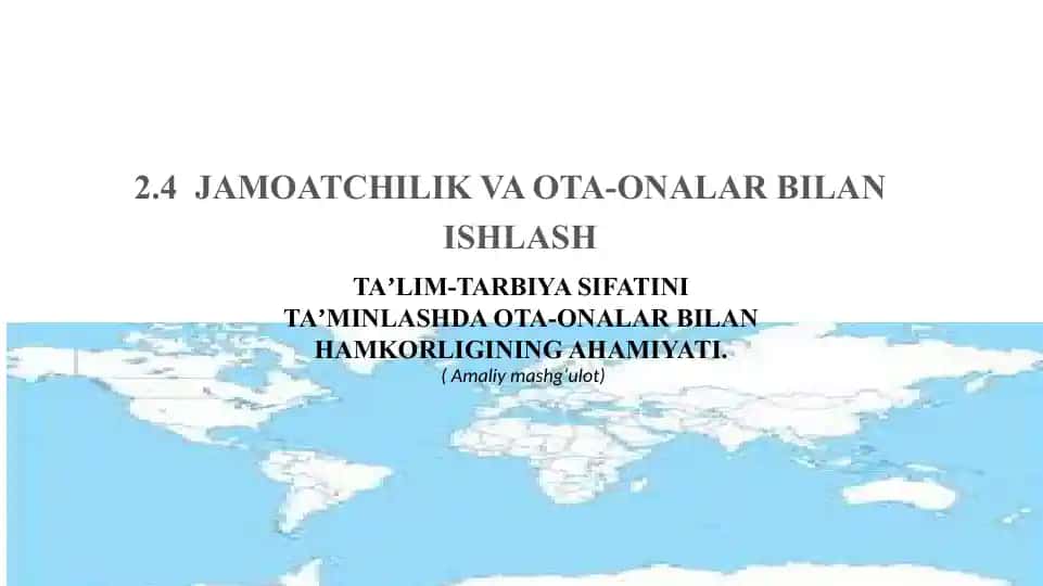 JAMOATCHILIK VA OTA-ONALAR BILAN ISHLASH TAʼLIM-TARBIYA SIFATINI TAʼMINLASHDA OTA-ONALAR BILAN HAMKORLIGINING AHAMIYATI
