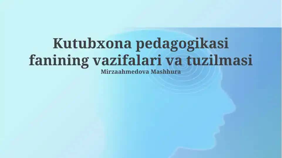 Kutubxona pedagogikasi fanining vazifalari va tuzilmasi