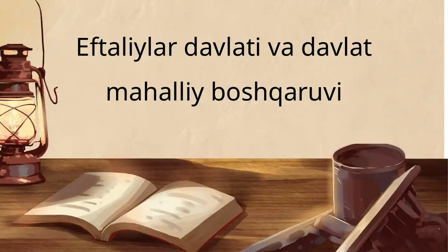 Eftaliylar davlati va davlat mahalliy boshqaruvi