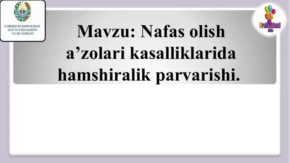 Nafas olish a’zolari kasalliklarida hamshiralik parvarishi