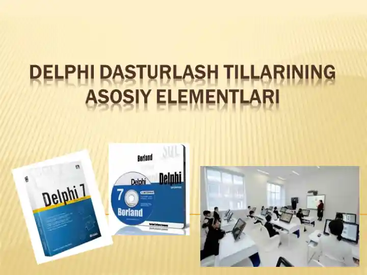 DELPHI DASTURLASH TILLARINING ASOSIY ELEMENTLARI