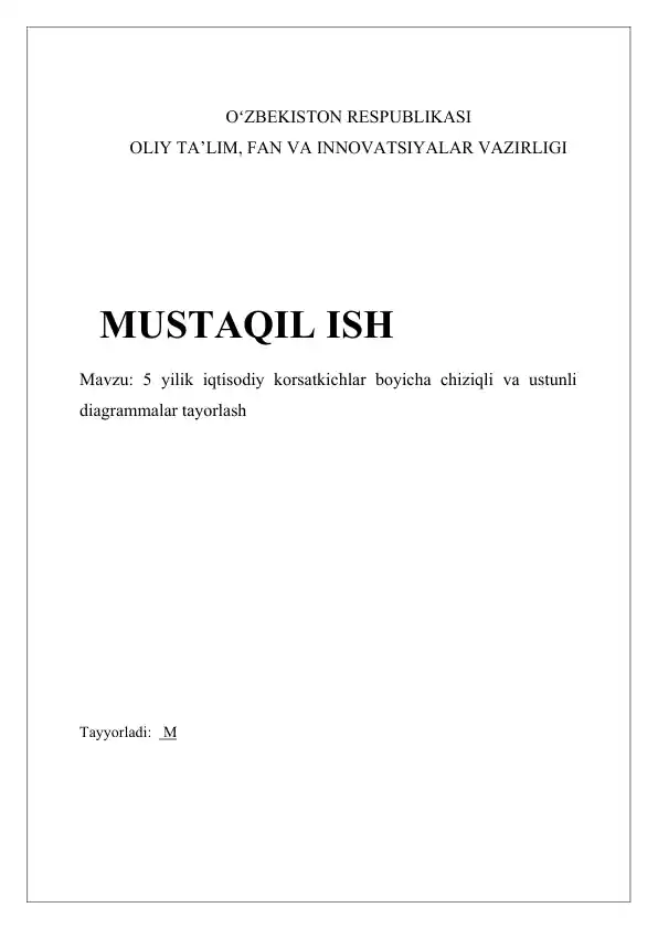 5 yilik iqtisodiy korsatkichlar boyicha chiziqli va ustunli diagrammalar tayorlash