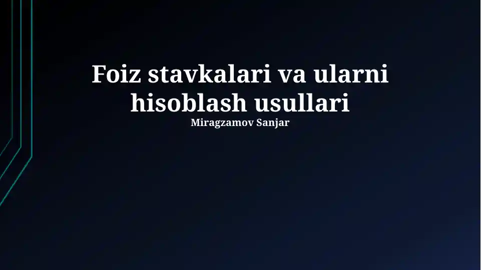 Foiz stavkalari va ularni hisoblash usullari