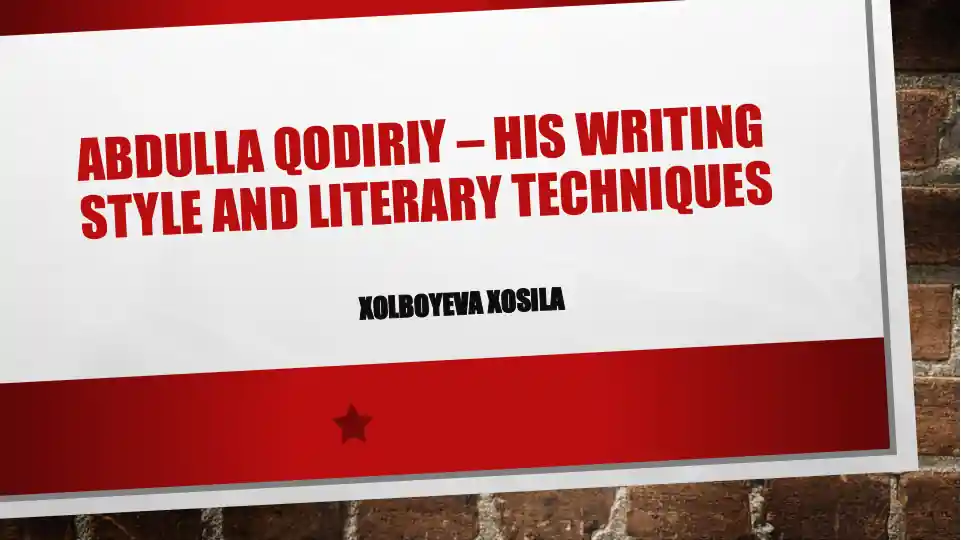 Abdulla Qodiriy - His Writing Style and Literary Techniques