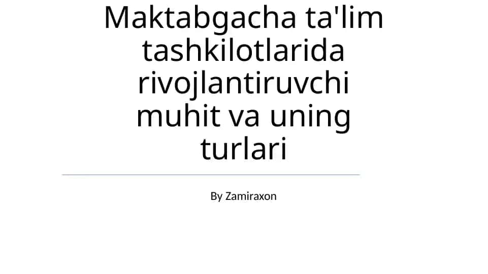 Maktabgacha ta'lim tashkilotlarida rivojlantiruvchi muhit va uning turlari