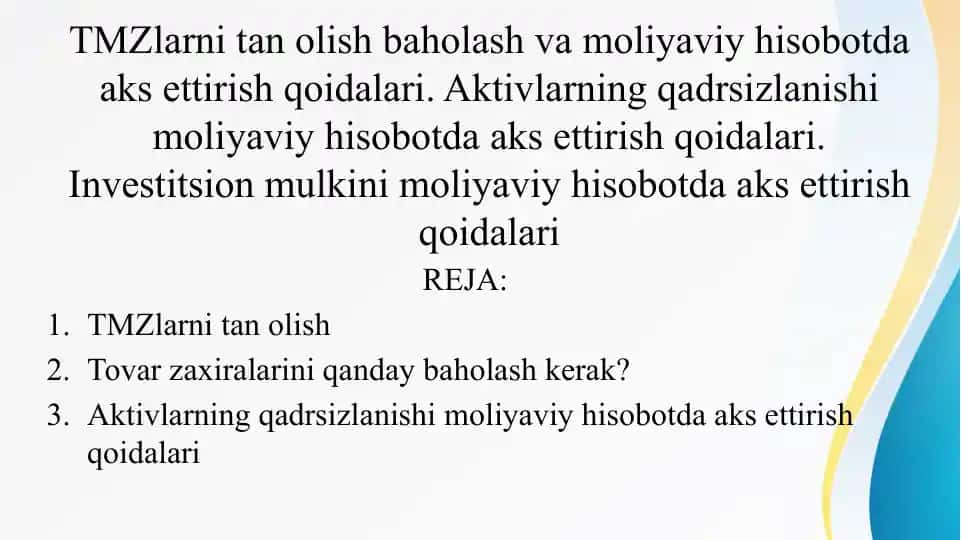 TMZlarni tan olish baholash va moliyaviy hisobotda aks ettirish qoidalari. Aktivlarning qadrsizlanishi moliyaviy hisobotda aks ettirish qoidalari. Investitsion mulkini moliyaviy hisobotda aks ettirish qoidalari