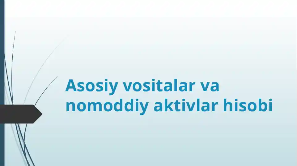 Asosiy vositalar va nomoddiy aktivlar hisobi