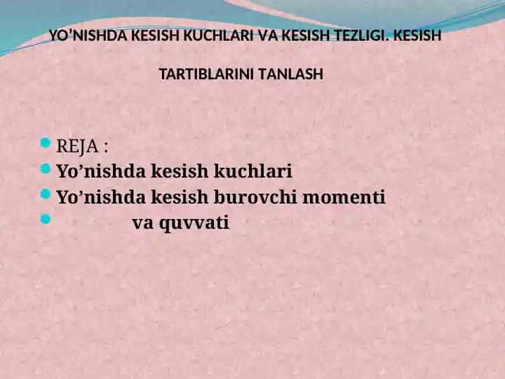 Yo’nishdа Kesish Kuchlаri Vа Kesish Tezligi. Kesish Tartiblаrini Tаnlаsh