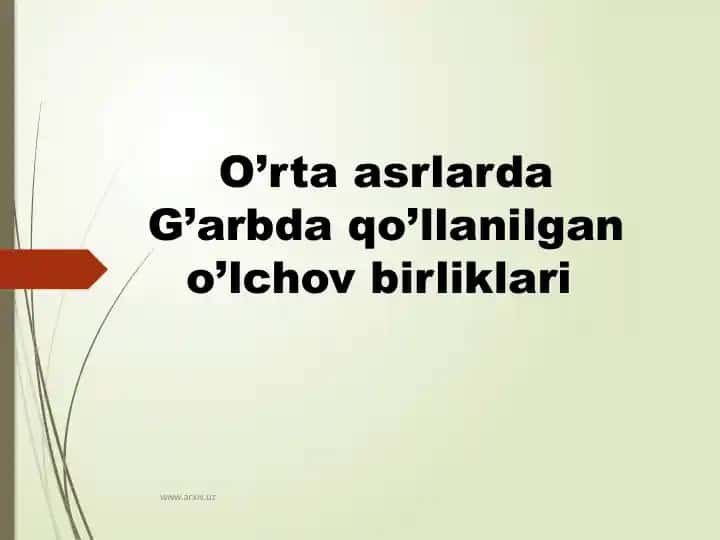 O’rtaasrlarda G’arbdaqo’llanilgan O’lchov Birliklari