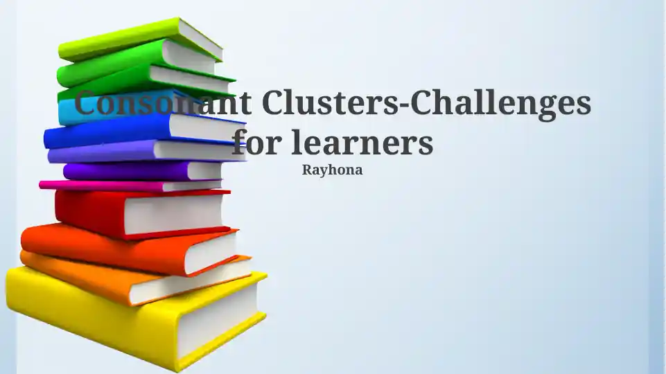 Consonant Clusters-Challenges for learners