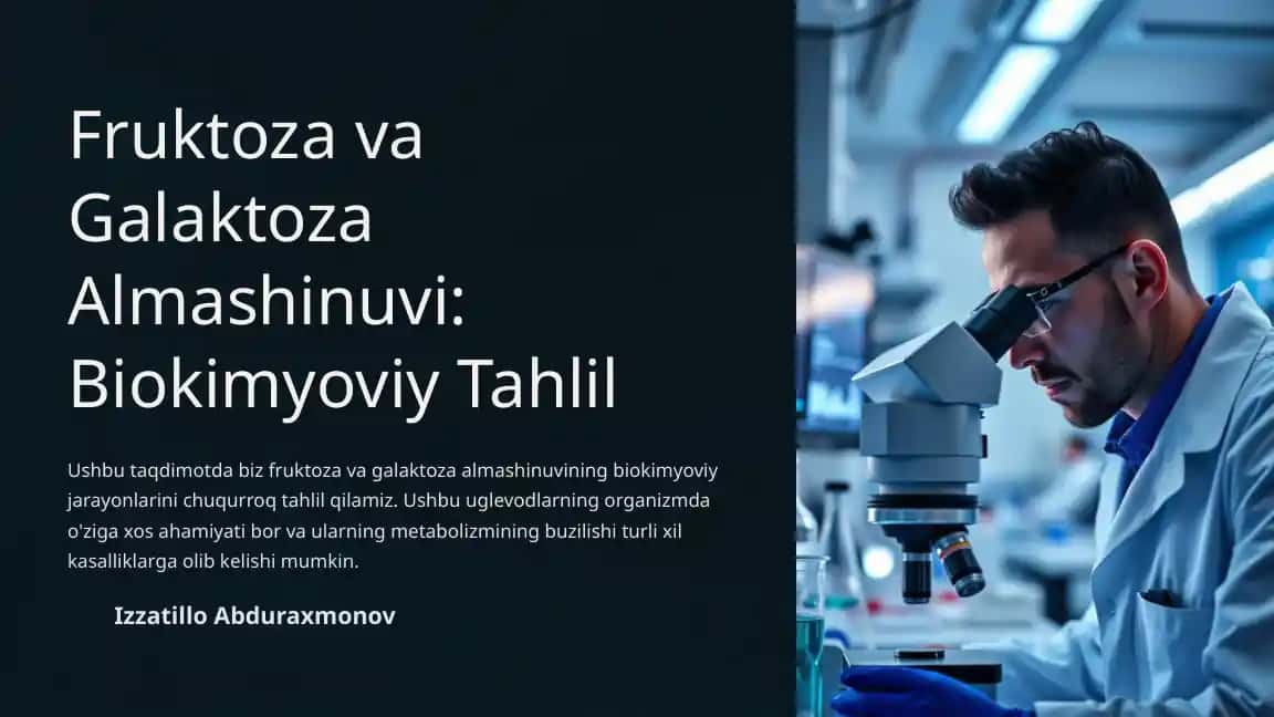 Fruktoza va Galaktoza Almashinuvi: Biokimyoviy Tahlil