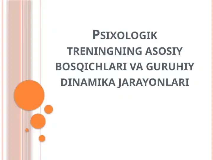 Psixologik treningning asosiy bosqichlari va guruhiy dinamika jarayonlari