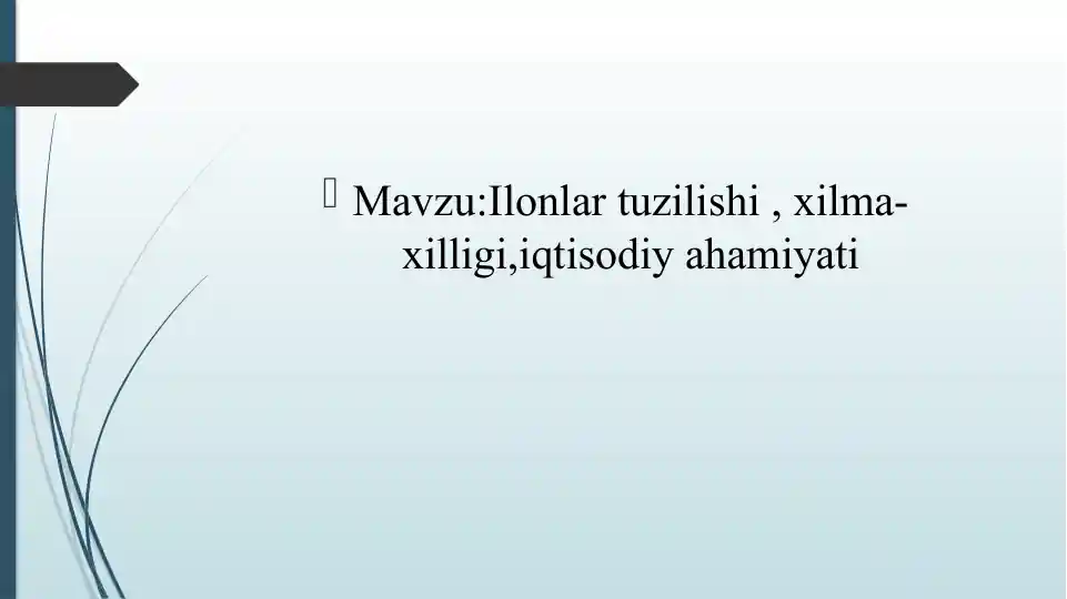 Ilonlar tuzilishi , xilma-xilligi, iqtisodiy ahamiyati