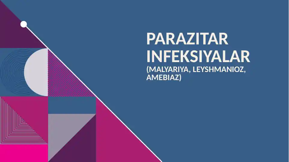 Parazitar infeksiyalar (malyariya, leyshmanioz, amebiaz)