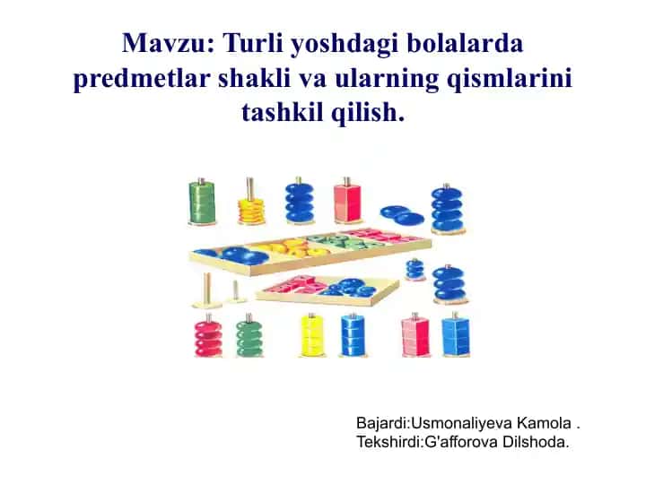 Turli yoshdagi bolalarda predmetlar shakli va ularning qismlarini tashkil qilish