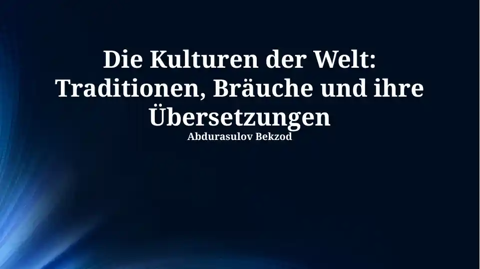 Die Kulturen der Welt: Traditionen, Bräuche und ihre Übersetzungen