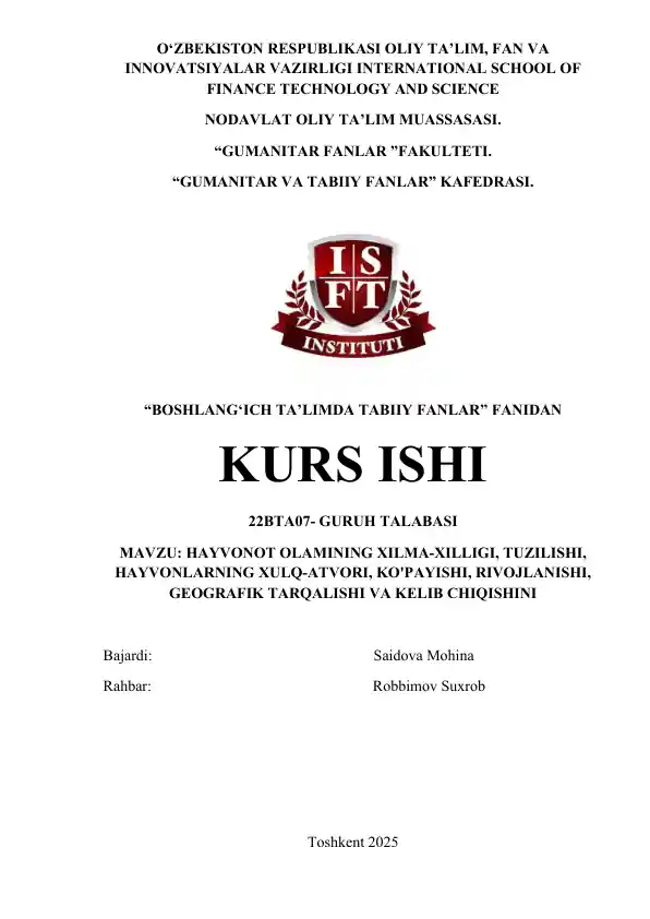 Kurs ishi: "Hayvonot olamining xilma-xilligi, tuzilishi, hulq-atvori, ko'payishi, rivojlanishi, geografik tarqalishi va kelib chiqishini"
