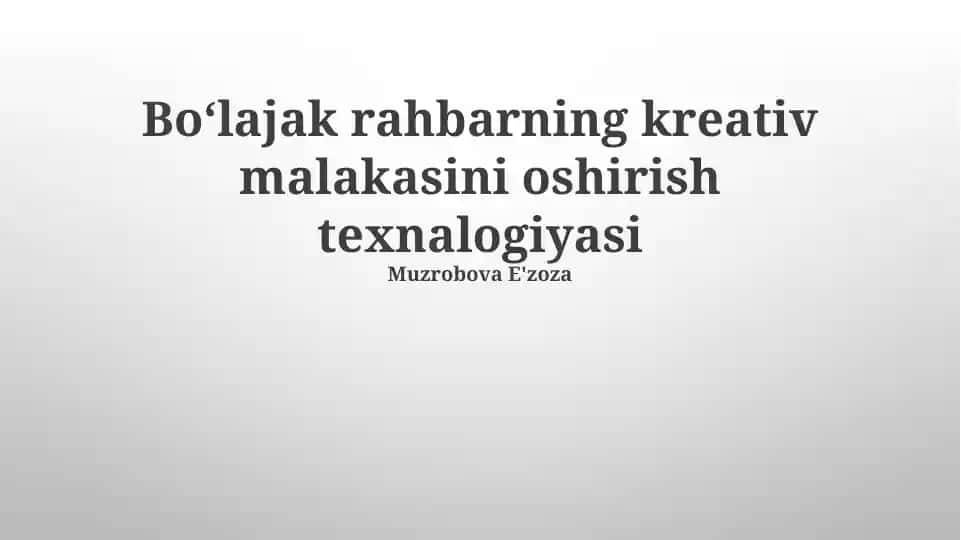 Boʻlajak rahbarning kreativ malakasini oshirish texnalogiyasi
