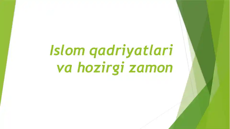 Islom qadriyatlari va hozirgi zamon