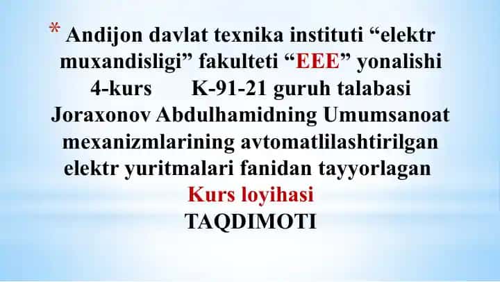 Umumsanoat mexanizmlarining avtomatlashtirilgan elektryuritmalar fanidan tayyorlagan Kurs loyihasi