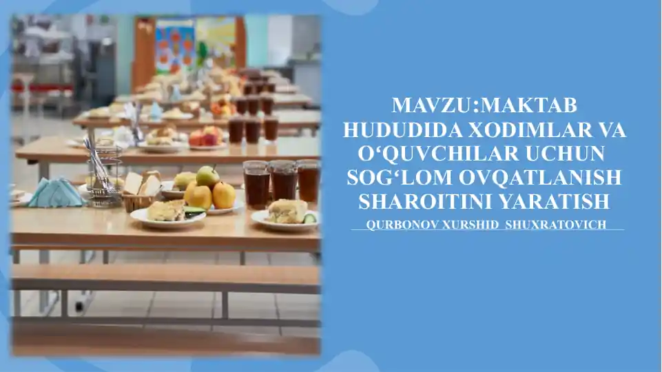 Maktab hududida xodimlar va o‘quvchilar uchun sog‘lom ovqatlanish sharoitini yaratish