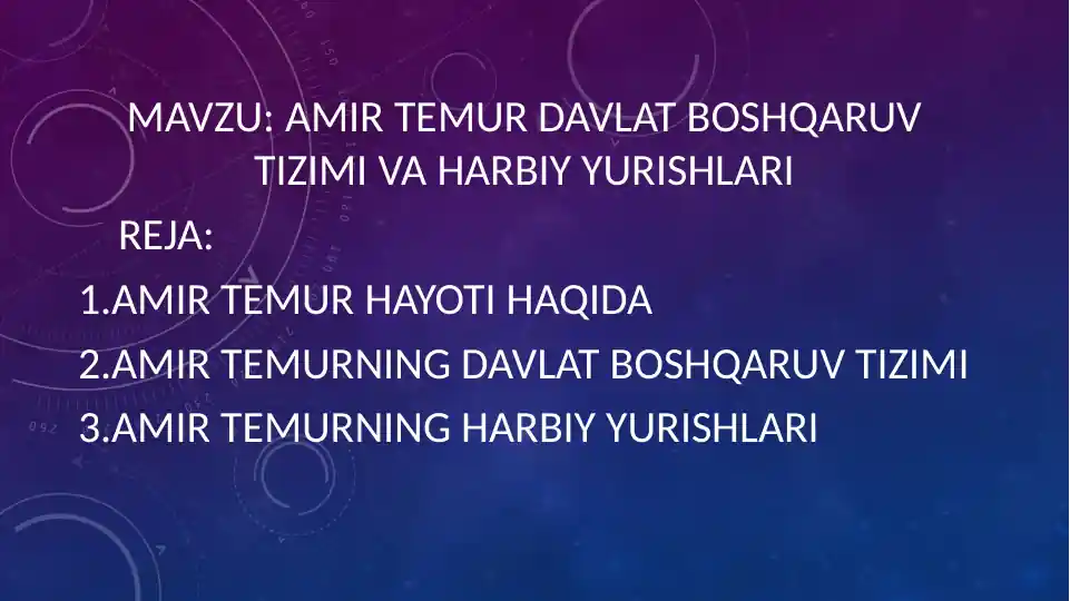 Amir Temur davlat boshqaruv tizimi va harbiy yurishlari