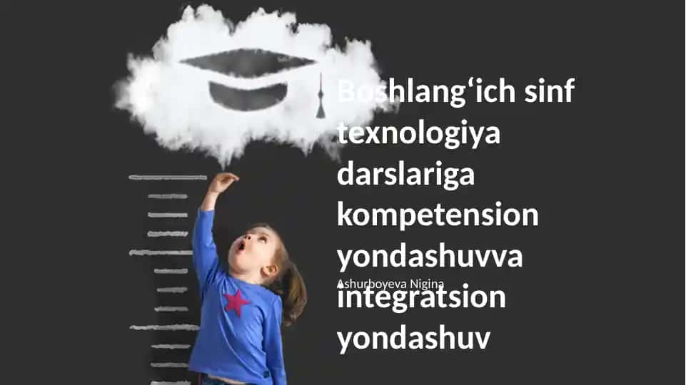 Boshlang‘ich sinf texnologiya darslariga kompetension yondashuvva integratsion yondashuv