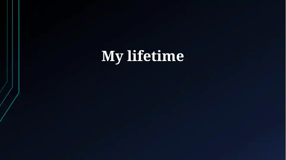 My lifetime