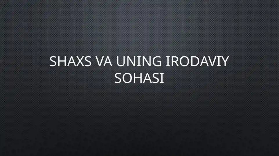 Shaxs va uning Irodaviy sohasi