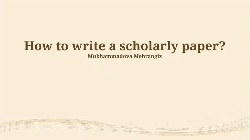 How to write a scholarly paper?