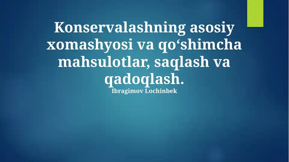 Konservalash uchun qadoqlash materiallari va yordamchi mahsulotlar