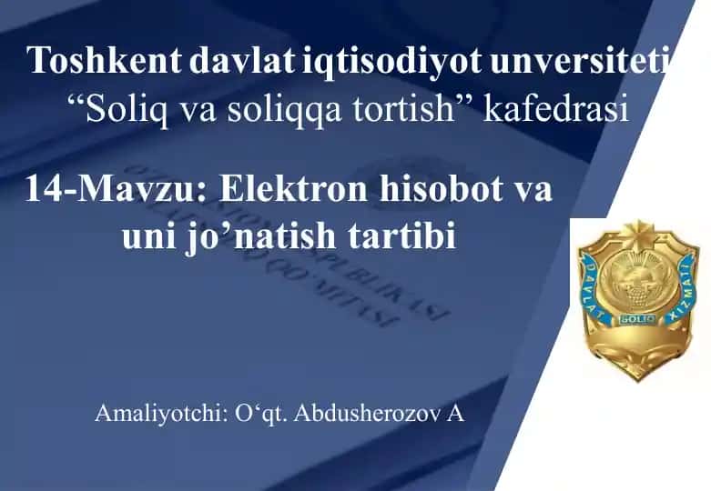 14-Mavzu: Elektron hisobot va uni jo’natish tartibi