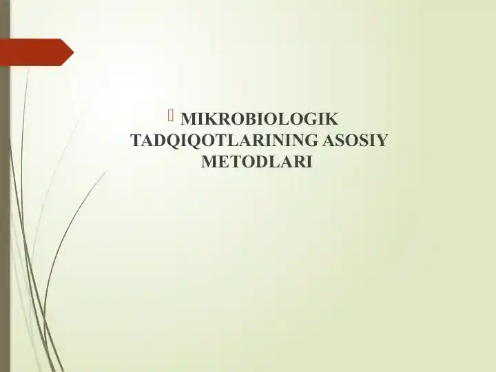 MIKROBIOLOGIK TADQIQOTLARINING ASOSIY METODLARI