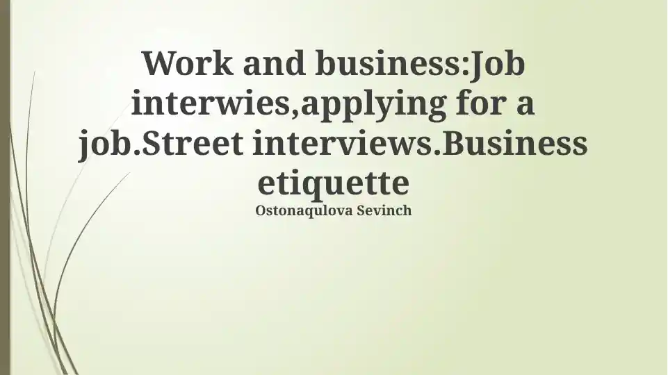 Work and Business: Job Interviews, Applying for a Job, Street Interviews, Business Etiquette