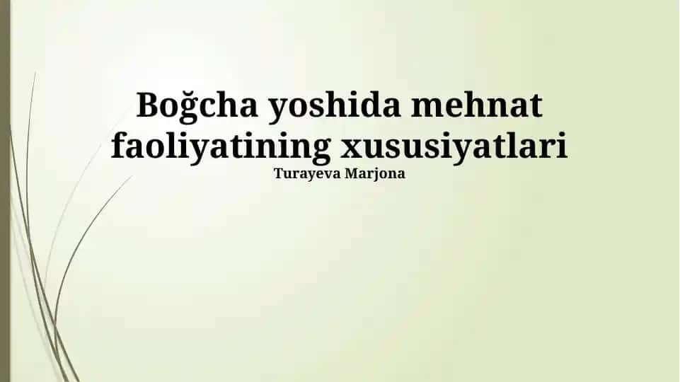 Boğcha yoshida mehnat faoliyatining xususiyatlari