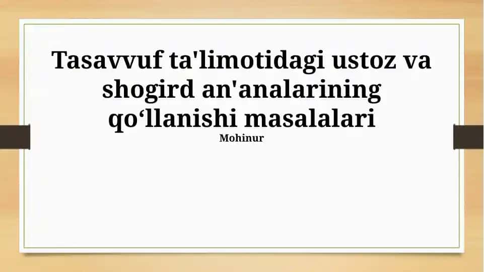 Tasavvuf ta'limotidagi ustoz va shogird an'analarining qo‘llanishi masalalari