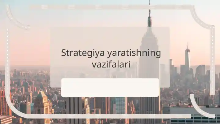 Strategiya yaratishning vazifalari