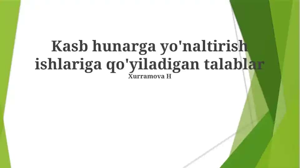 Kasb hunarga yo'naltirish ishlariga qo'yiladigan talablar