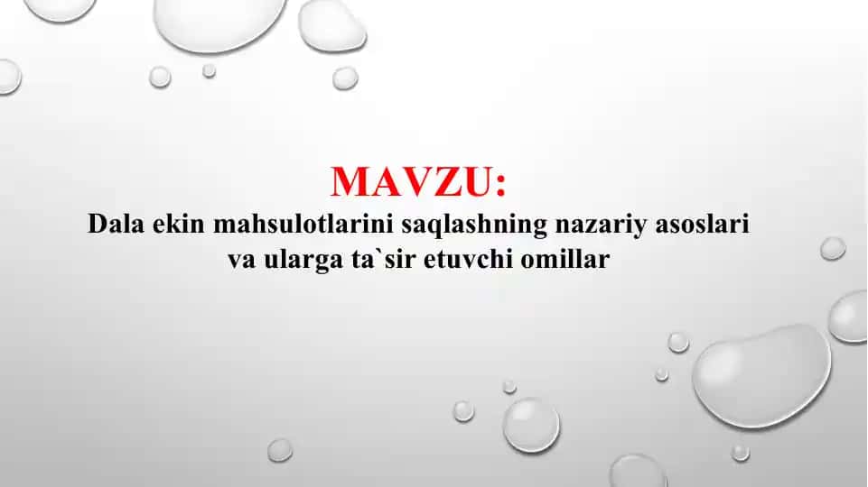 Dala ekin mahsulotlarini saqlashning nazariy asoslari va ularga ta`sir etuvchi omillar (TAQDIMOT)