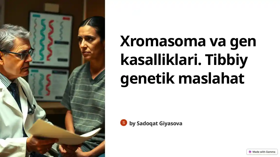 Xromosoma va gen kasalliklari. Tibbiy genetik maslahat