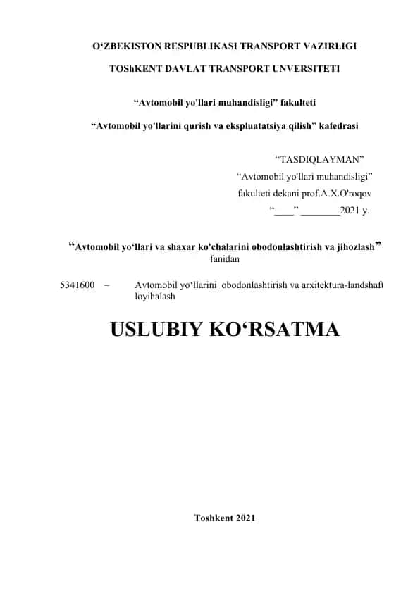 Amaliy mashg‘ulotlarni bajarish bo‘yicha uslubiy ko‘rsatma 5341600 – avtomobil yo‘llarini obodonlashtirish va arxitektura-landshaft loyihalash