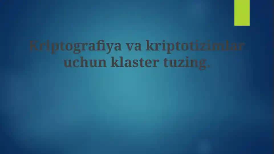 Kriptografiya va kriptosistemalar klasterini yaratish