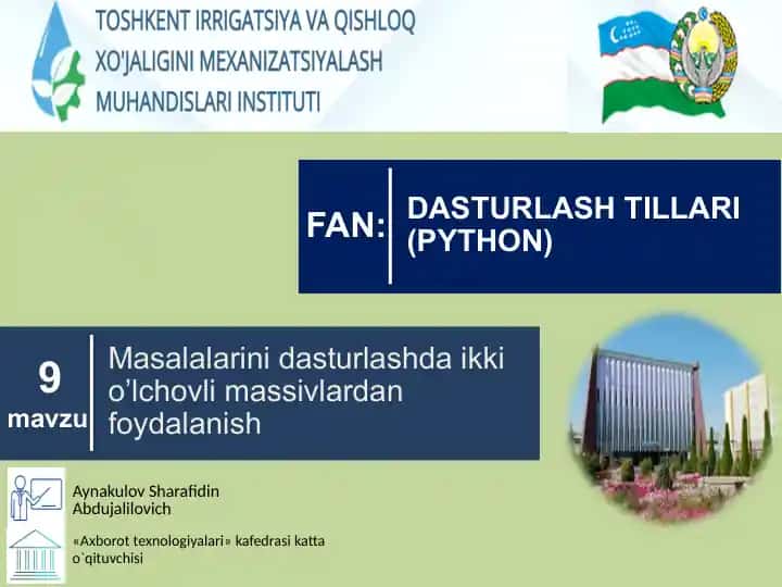 Masalalarini dasturlashda ikki o`lchovli massivlardan foydalanish