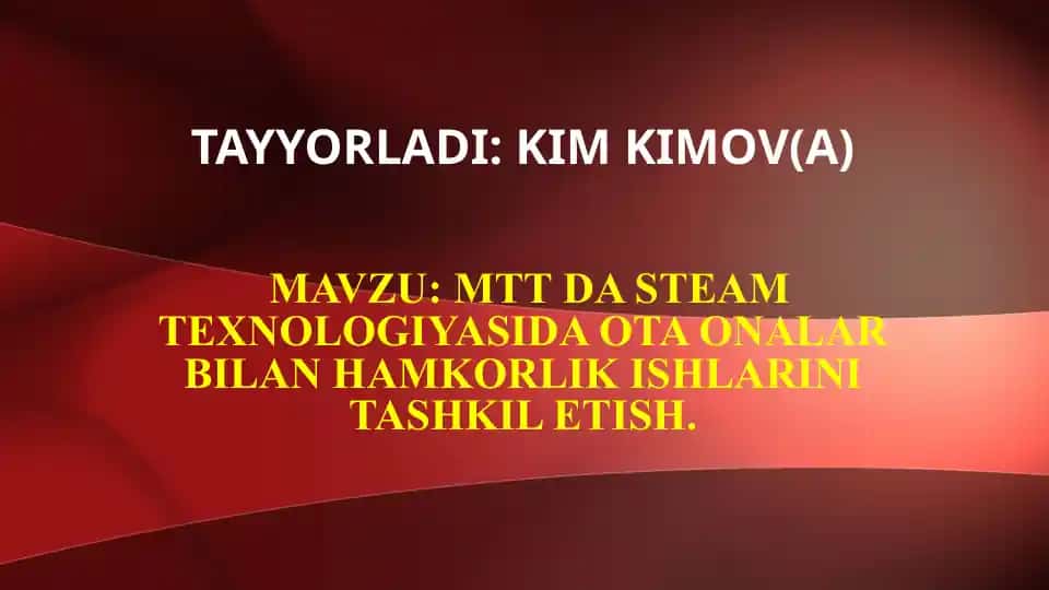 Mtt da steam texnologiyasida ota onalar bilan hamkorlik ishlarini tashkil etish