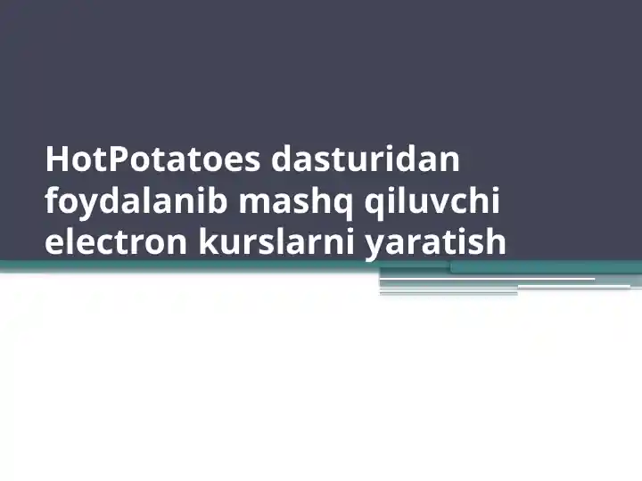 HotPotatoes dasturidan foydalanib mashq qiluvchi electron kurslarni yaratish