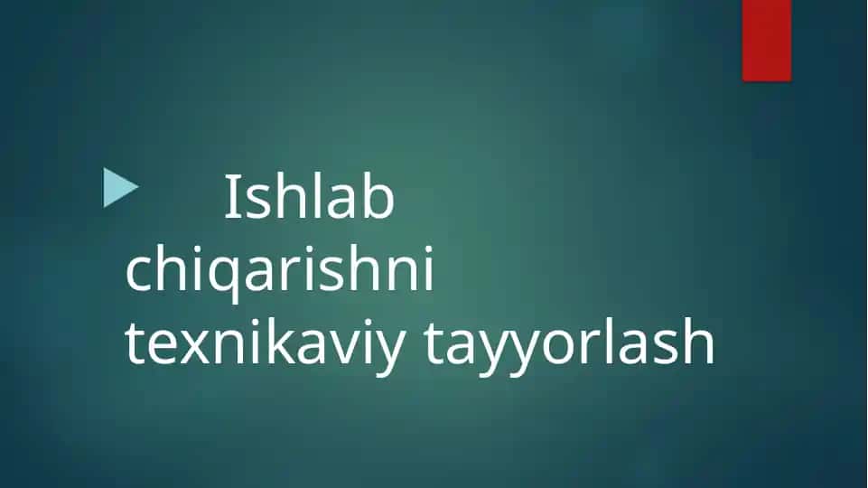 Ishlab chiqarishni texnikaviy tayyorlash