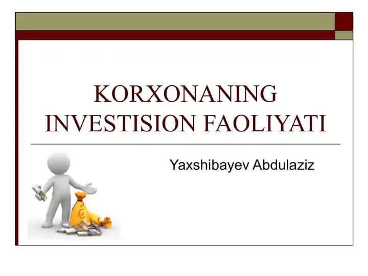 KORXONANING INVESTISION FAOLIYATI